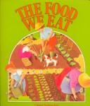 Cover of: The Food We Eat (In My World Series) by Bobbie Kalman, Susan Hughes