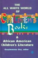 Cover of: The all-white world of children's books and African American children's literature