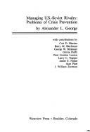 Cover of: Managing United States Soviet Rivalry: Problems of Crisis Prevention (Westview Special Studies in International Relations)