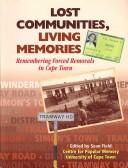 Cover of: Lost communities, living memories: remembering forced removals in Cape Town