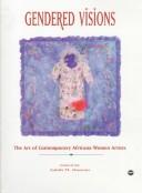 Cover of: Gendered Visions: The Art of Contemporary Africana Women Artists