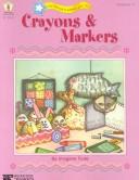 Cover of: Crayons & Markers (Fun Things to Make and Do)