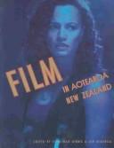 Cover of: Film in Aotearoa, New Zealand by edited by Jonathan Dennis & Jan Bieringa.