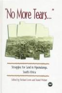Cover of: "No more tears-- ": struggles for land in Mpumalanga, South Africa