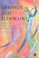 Cover of: Sisyphus and Eldorado by edited by Timothy J. Reiss.
