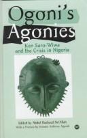 Cover of: Ogoni's agonies by edited by Abdul-Rasheed NaʼAllah ; [with a preface by Kwame Anthony Appiah].