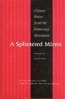Cover of: A Splintered mirror: Chinese poetry from the democracy movement