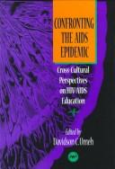 Cover of: Confronting the AIDS epidemic: cross-cultural perspectives on HIV/AIDS education