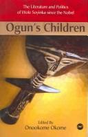 Cover of: Ogun's children by Onookome Okome