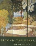 Cover of: Beyond the Easel: Decorative Paintings by Bonnard, Vuillard, Denis, and Roussel, 1890-1930