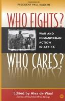 Cover of: Who Fights? Who Cares: War and Humanitarian Action in Africa