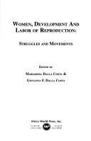 Cover of: Women, development, and labor of reproduction: struggles and movements