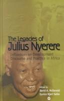 Cover of: The Legacies of Julius Nyerere by David A. McDonald, Eunice Njeri Sahle