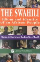 Cover of: The Swahili by Alamin M. Mazrui, Ibrahim Noor Shariff