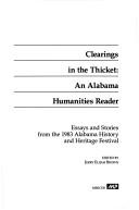 Cover of: Clearings in the thicket by Alabama History and Heritage Festival (1983 Auburn, Ala.)