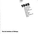 Cover of: 1945: Creativity and Crisis: Chicago Architecture and Design of the World War II Era
