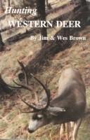 Cover of: Hunting Western Deer: A Complete Guide to Deer Hunting