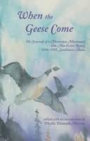 Cover of: When the geese come: the journals of a Moravian missionary Ella Mae Ervin Romig, 1898-1905, Southwest Alaska