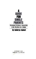 Cover of: A guide for single parents | Kathryn Hallett
