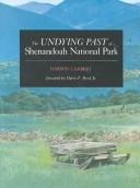 Cover of: The undying past of Shenandoah National Park