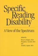 Cover of: Specific reading disability: a view of the spectrum