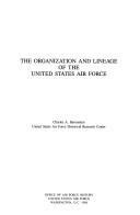 Cover of: The organization and lineage of the United States Air Force