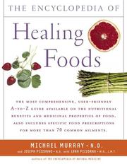 Cover of: The Encyclopedia of Healing Foods by Michael T. Murray, JOSEPH PIZZORNO, Lara Pizzorno