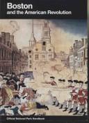 Boston and the American Revolution by Boston National Historical Park (Agency : U.S.)