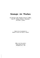 Cover of: Strategic air warfare by edited with an introduction by Richard H. Kohn and Joseph P. Harahan.