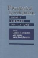 Cover of: Phonological development: models, research, implications