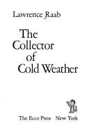 Cover of: Collector of Cold Weather (The American poetry series ; v. 9) by Lawrence Raab