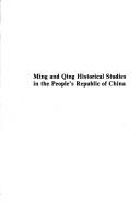 Cover of: Ming and Qing historical studies in the People's Republic of China