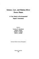 Cover of: Science, law, and Hudson River power plants: a case study in environmental impact assessment