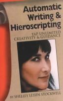 Cover of: Automatic writing & hieroscripting: tap unlimited creativity & guidance