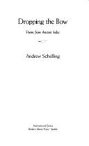 Cover of: Dropping the Bow by Andrew Schelling