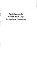 Cover of: Caribbean Life in New York City: Sociocultural Dimensions (CMS Migration & Ethnicity Series)