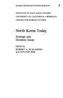 North Korea today by Robert A. Scalapino, Chun-yŏp Kim, Chun-Y Kim
