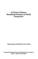 Cover of: At Work in Homes: Household Workers in World Perspective (American Ethnological Society Monograph Series)