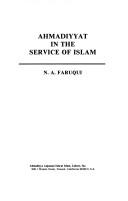 Ahmadiyyat in the service of Islam by Naseer Ahmed Faruqui, Naseer Ahmad Farooqui