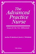 The advanced practice nurse by Joellen Watson Hawkins, Joellen W. Hawkins, Janice A. Thibodeau