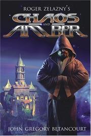 Cover of: Roger Zelazny's Chaos and Amber by John Gregory Betancourt, John Betancourt