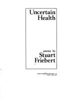 Cover of: Uncertain health: poems
