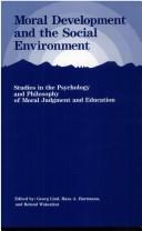 Cover of: Moral development and the social environment: studies in the philosophy and psychology of moral judgment and education
