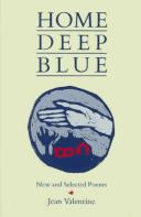 Cover of: Home, deep, blue: new and selected poems