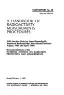 Cover of: A Handbook of radioactivity measurements procedures: with nuclear data for some biomedically important radionuclides, reevaluated between August 1983 and April 1984.
