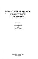 Cover of: Persistent prejudice: perspectives on anti-Semitism
