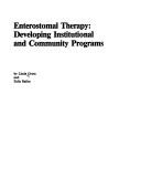 Cover of: Enterostomal therapy: developing institutional and community programs