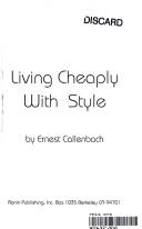 Cover of: Living Cheaply With Style by Ernest Callenbach, Ernest Callenbach