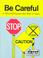 Cover of: Be Careful (Signed English)