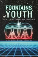 Cover of: Fountains of youth: how to live longer & healthier